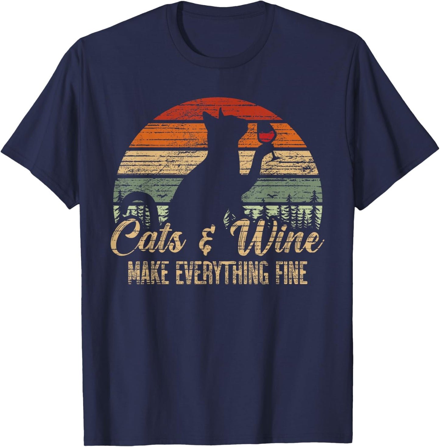 Cats and wine make everything fine for a Cat Lover T-Shirt - T-Shirt | Navy