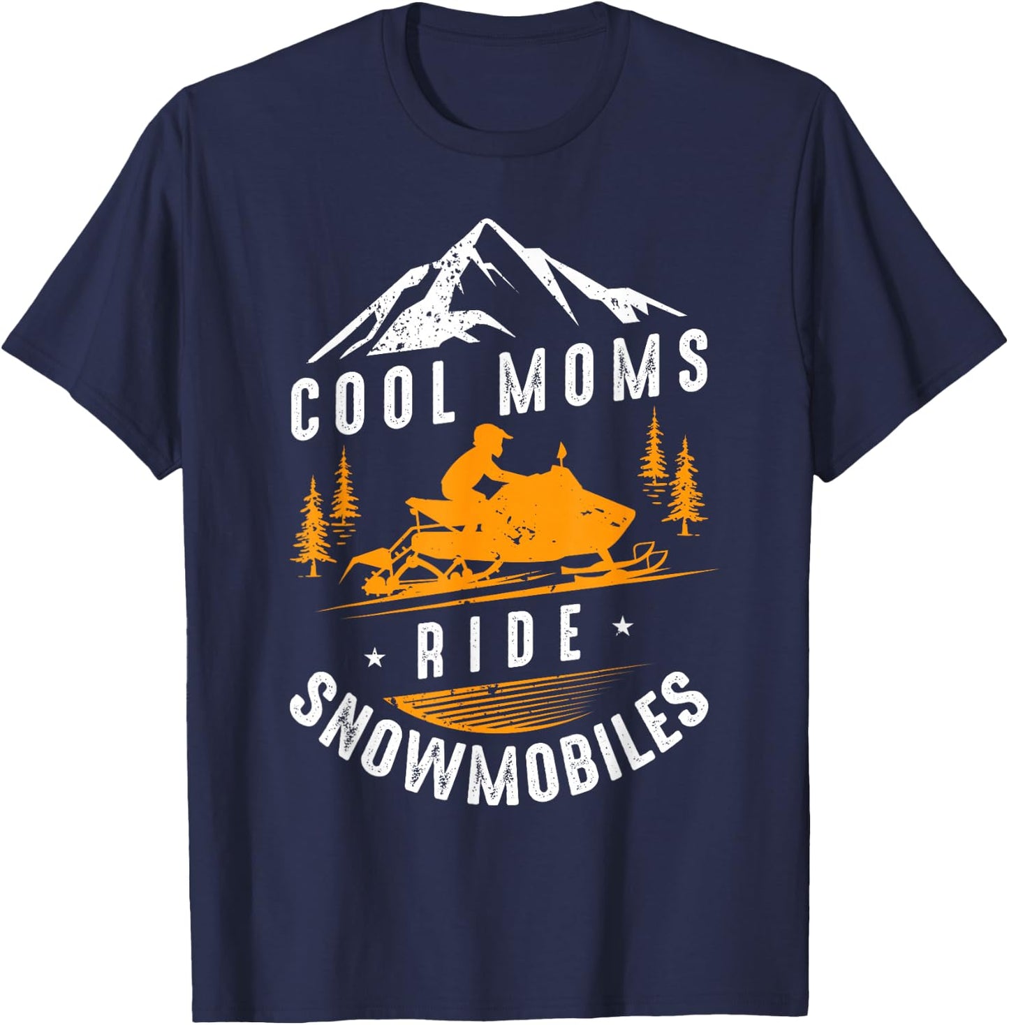 Cool Moms Ride Snowmobiles - Snowmobile Mom Mothers Day Gift T-Shirt - T-Shirt | Navy