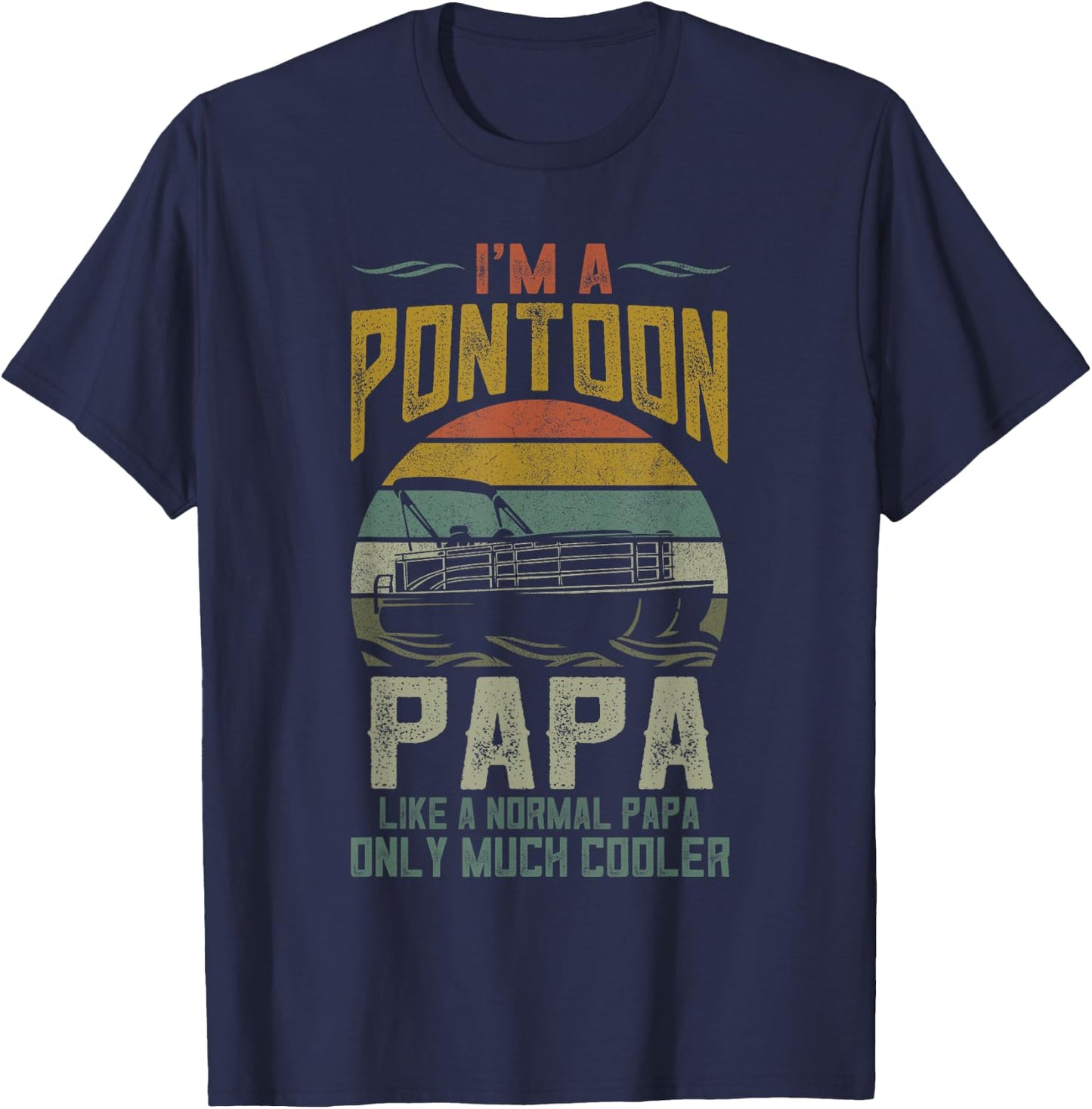Pontoon Boat Papa Shirt, Fathers Day Boating Captain Grandpa T-Shirt - T-Shirt | Navy