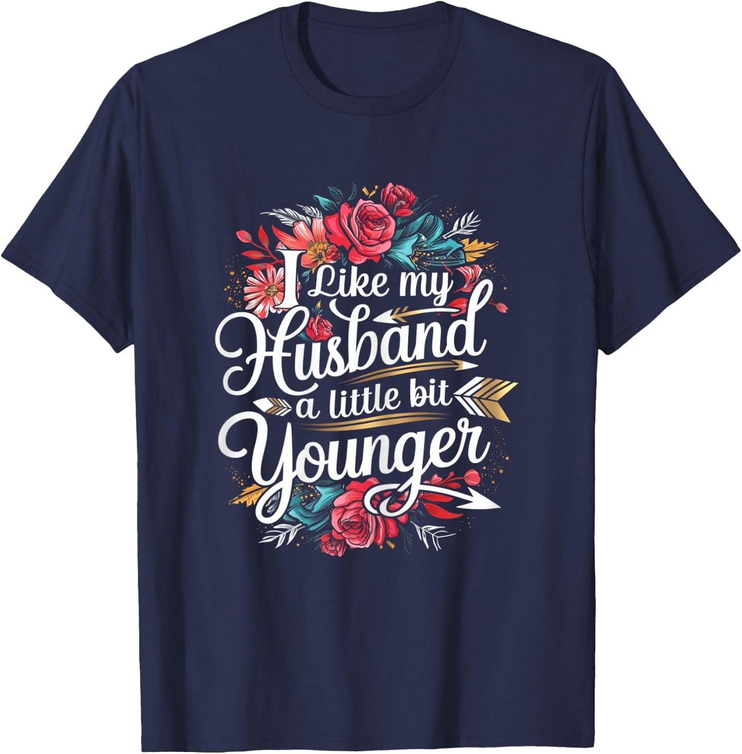 I Like My Husband A Little Bit Younger Funny Wife Marriage T-Shirt - T-Shirt | Navy