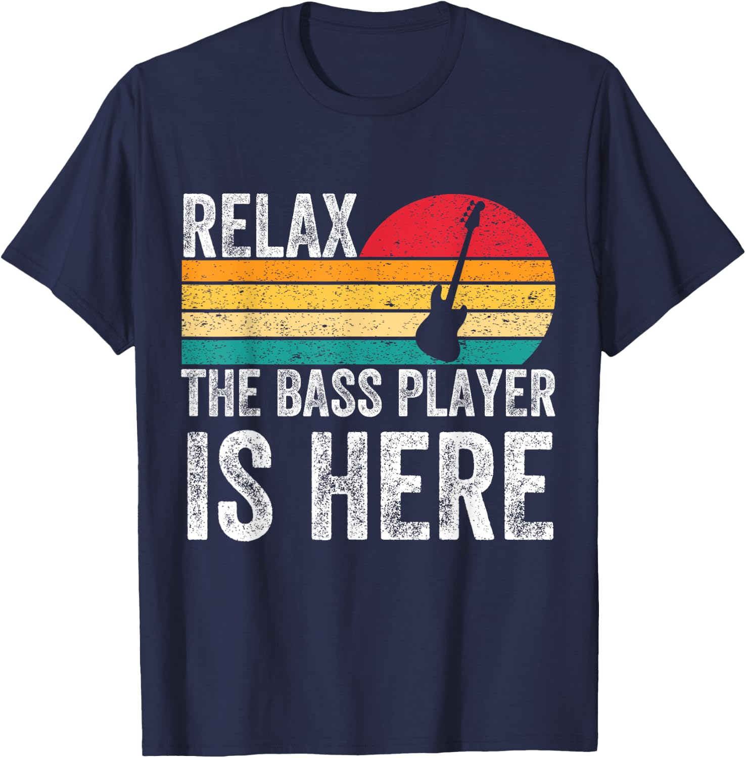 Funny Relax The Bass Player Is Here Bass Guitar Guitarist T-Shirt - T-Shirt | Navy