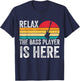Funny Relax The Bass Player Is Here Bass Guitar Guitarist T-Shirt - T-Shirt | Navy