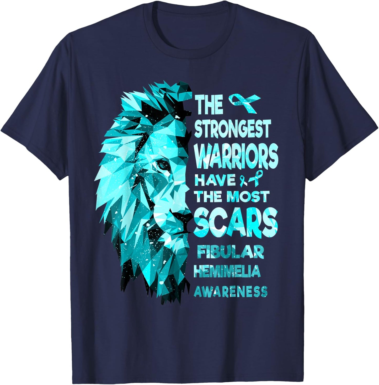 The Strongest Fibular Hemimelia Warriors Have The Most Scars T-Shirt - T-Shirt | Navy