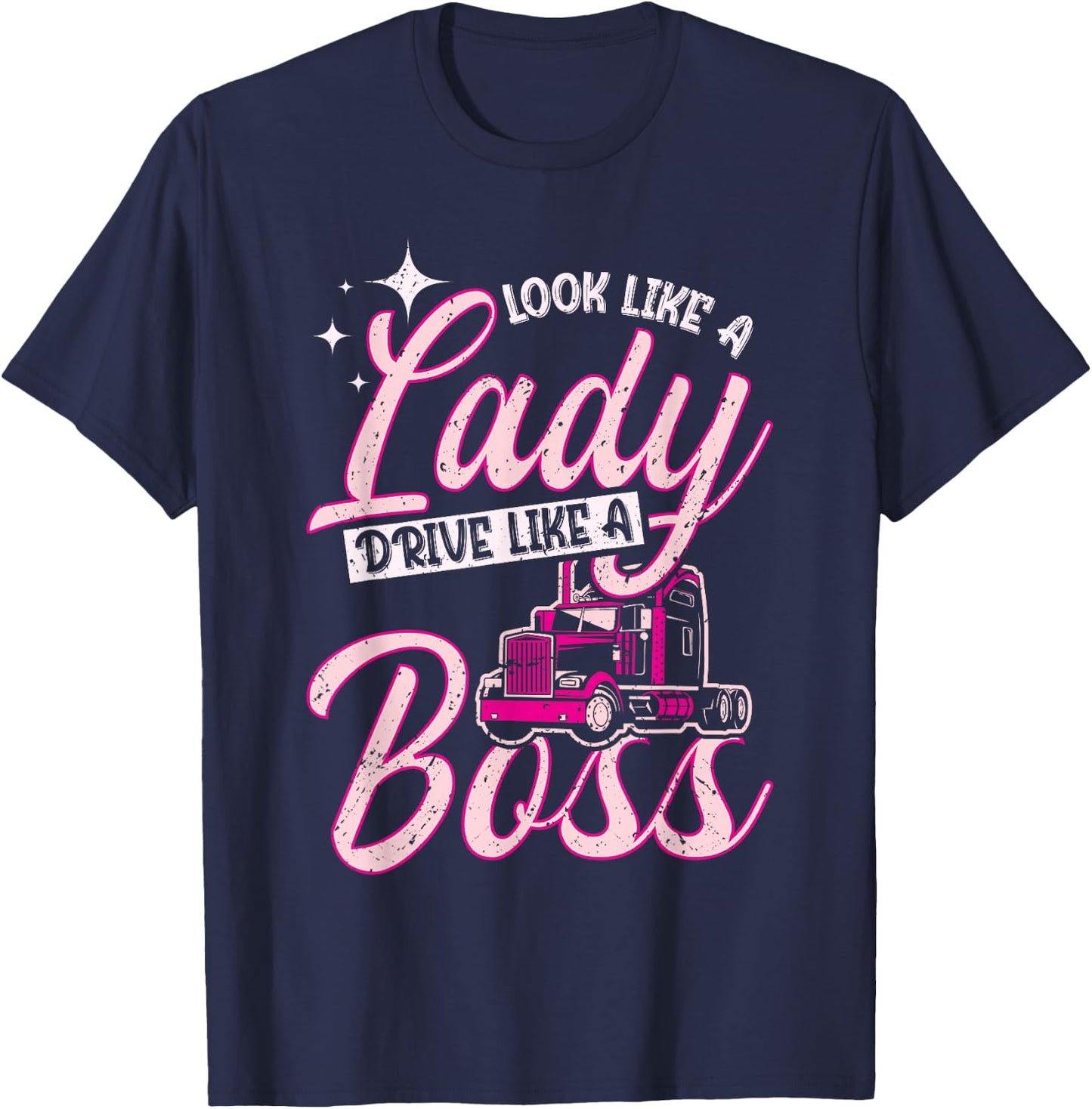 Look Like A Lady Drive Like A Boss Trucker Girl T-Shirt - T-Shirt | Navy