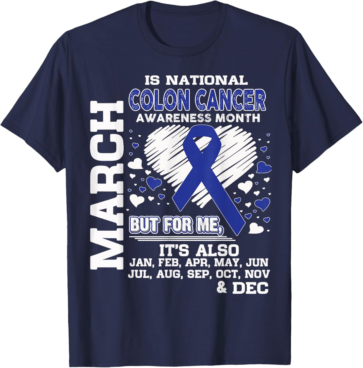 March is National Colon Cancer Awareness Month shirt T-Shirt - T-Shirt | Navy