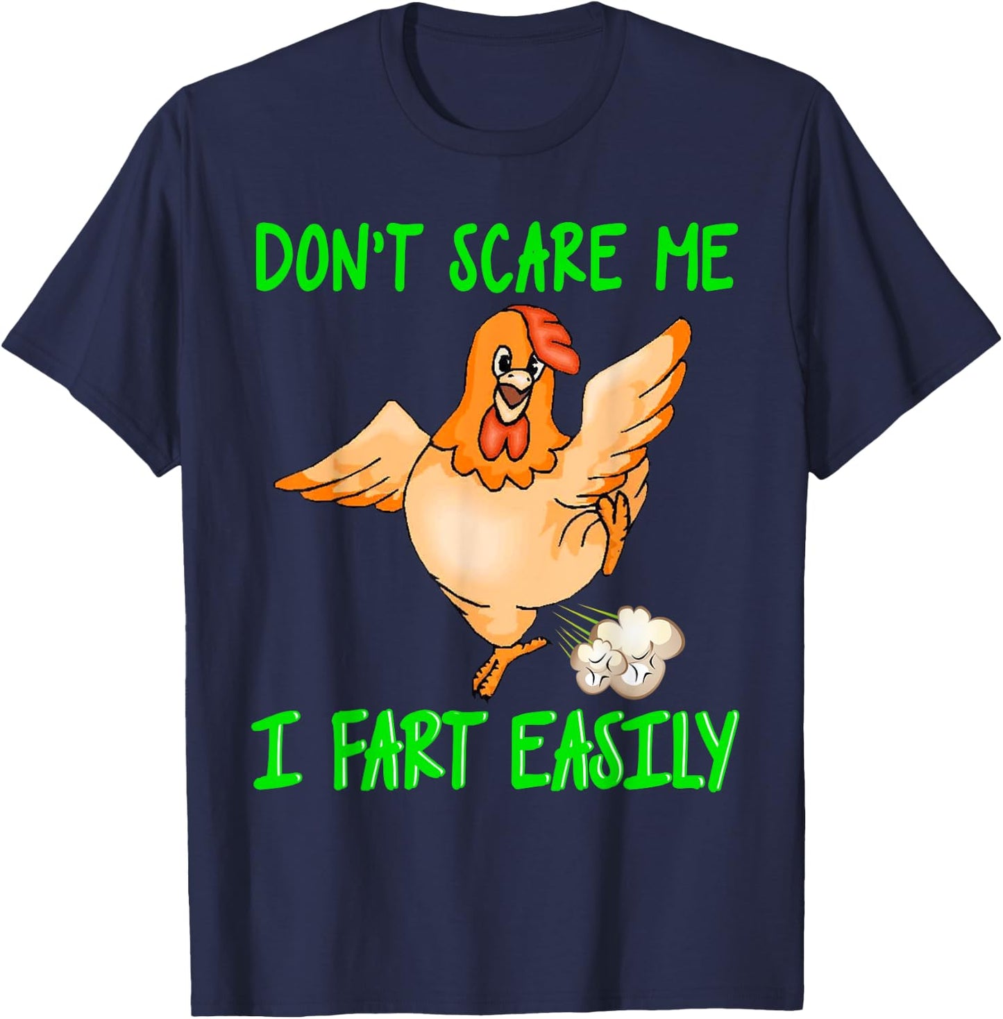 Don't Scare Me I Fart Easily Funny Fart Joke Chicken T-Shirt - T-Shirt | Navy