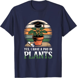 Yes I Have a PhD in Plants Agricultural Science T-Shirt - T-Shirt | Navy