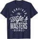 I Survived My Wife's Masters Degree Masters Graduation T-Shirt - T-Shirt | Navy