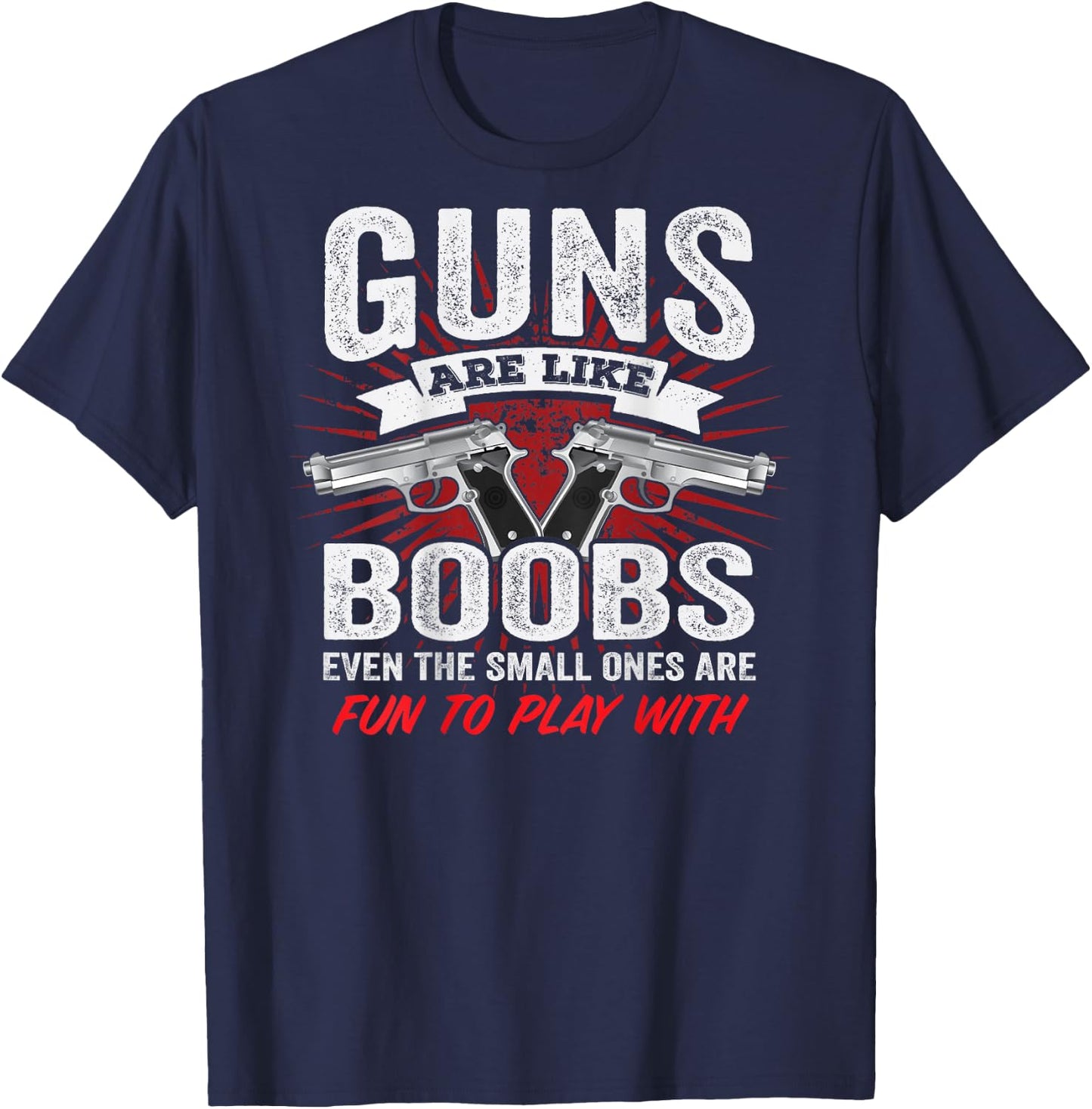 Guns are Like Boobs - Funny Titties Pistol Owner - ON Back T-Shirt - T-Shirt | Navy
