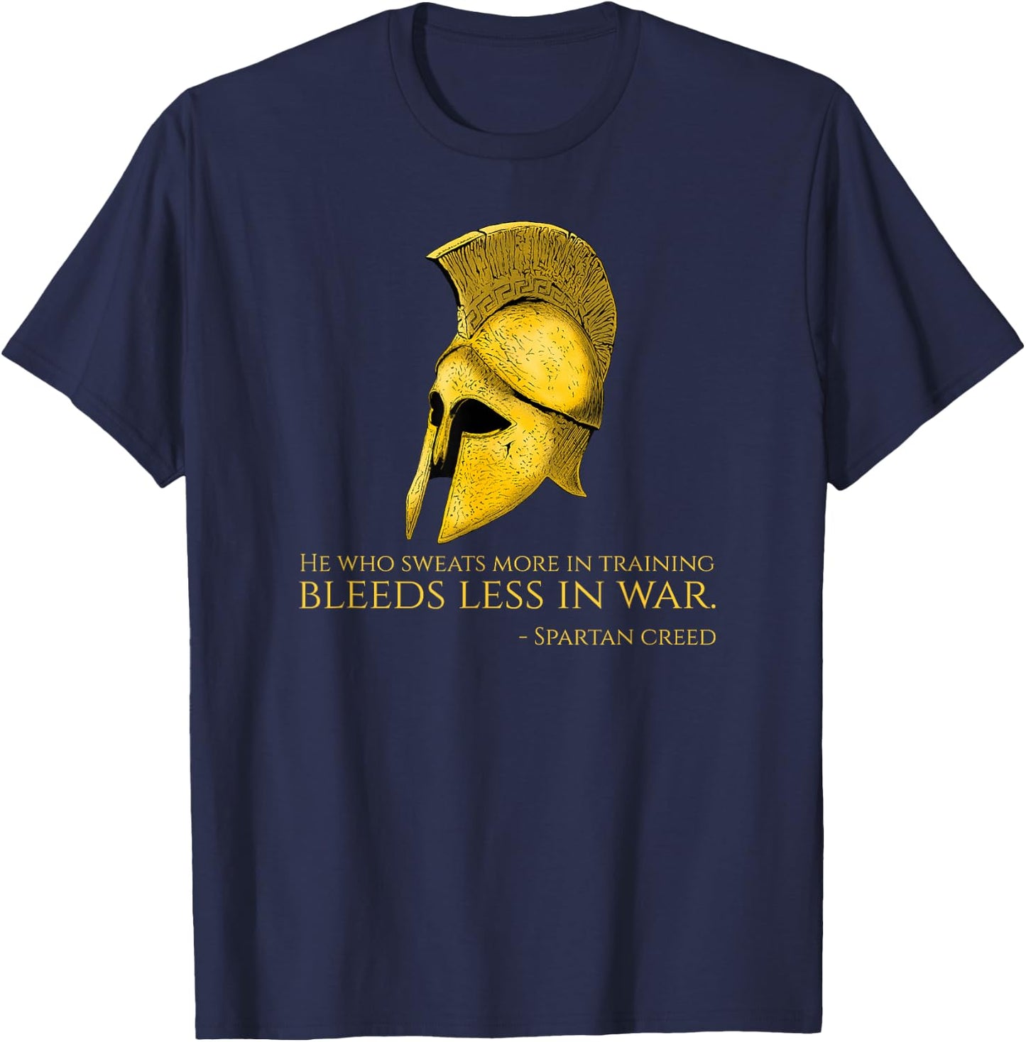 He Who Sweats More In Training Bleeds Less In War - Spartan T-Shirt - T-Shirt | Navy