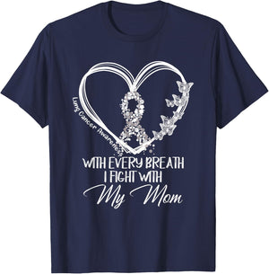 Lung Cancer Awareness With Every Breath I Fight With My Mom T-Shirt - T-Shirt | Navy
