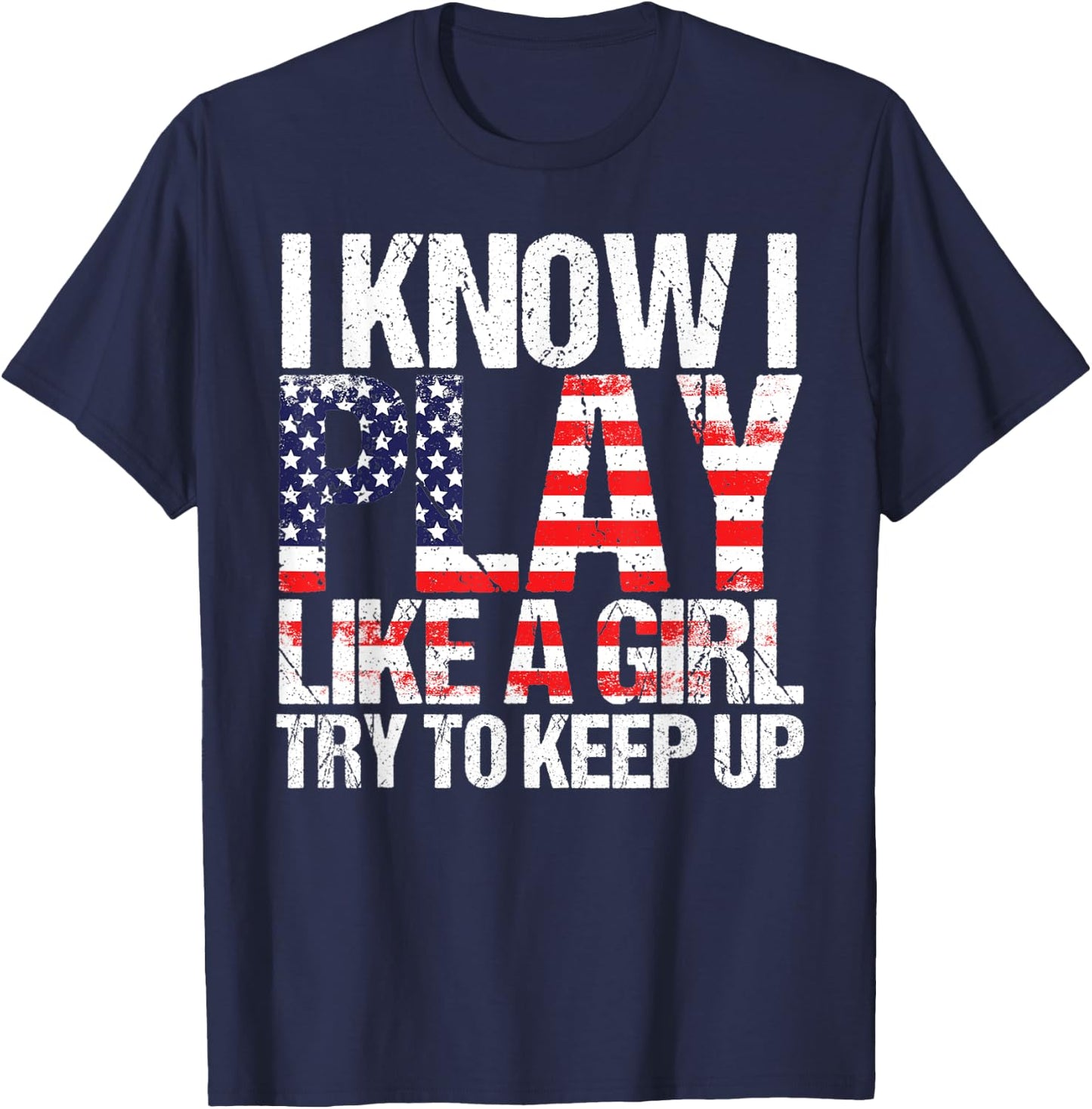 Play Like A Girl Funny Girly Team Sport Saying Women T-Shirt - T-Shirt | Navy