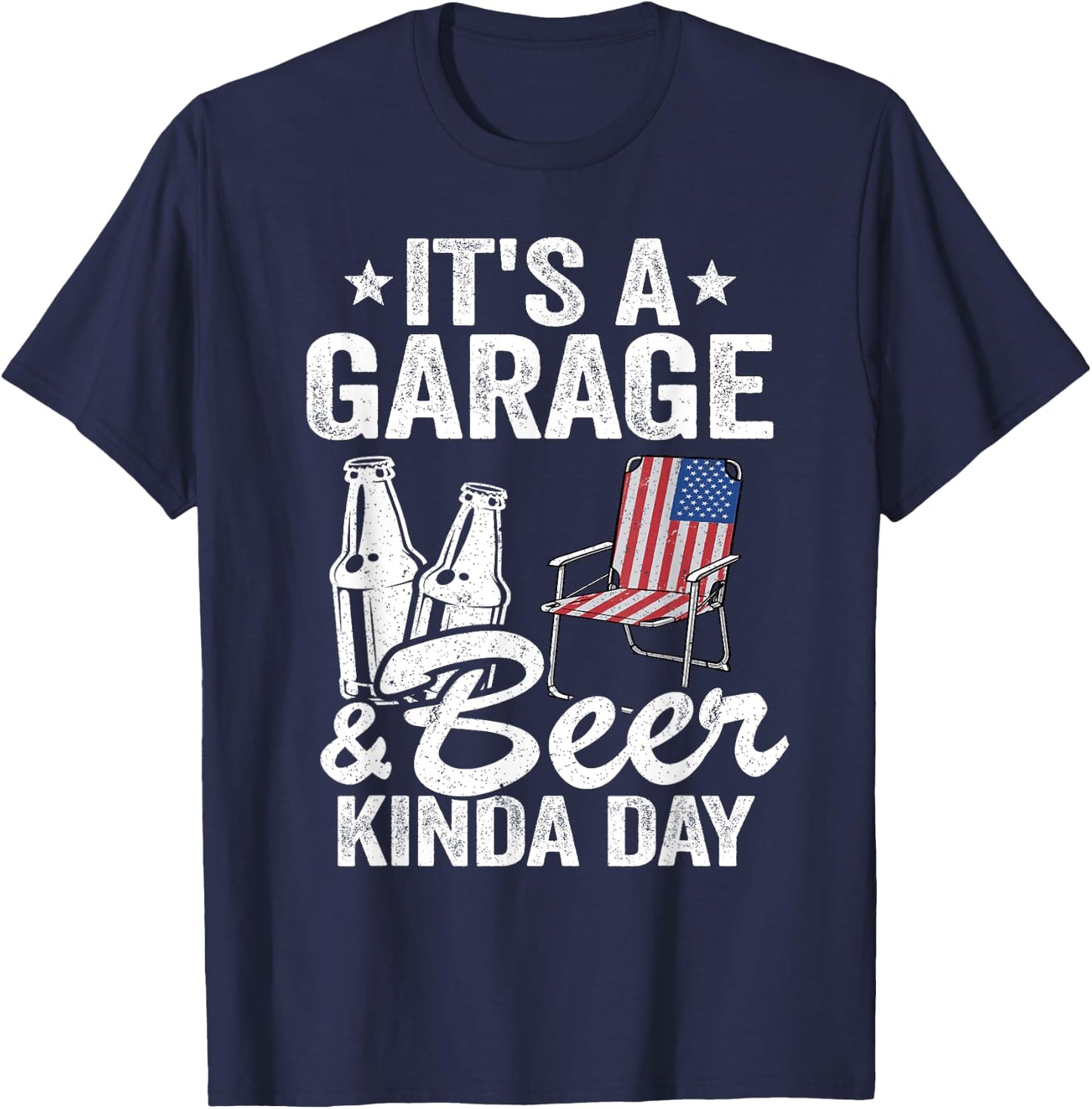 It's A Garage & Beer Kinda Day 4th Of July Garage Drinker T-Shirt - T-Shirt | Navy