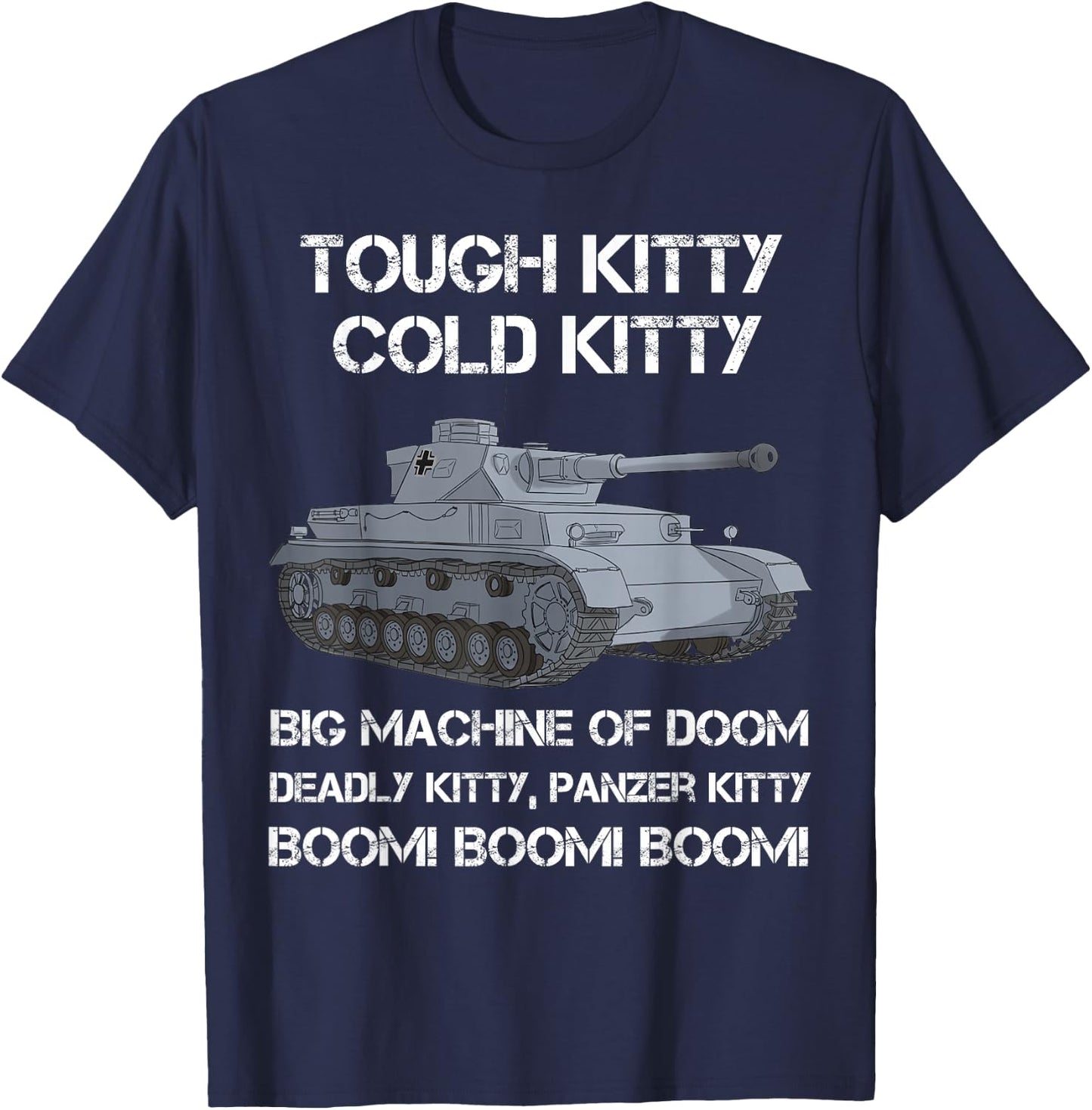 Tiger Panzer Tank Meme Tough Kitty Cold Kitty WW2 German T-Shirt - T-Shirt | Navy