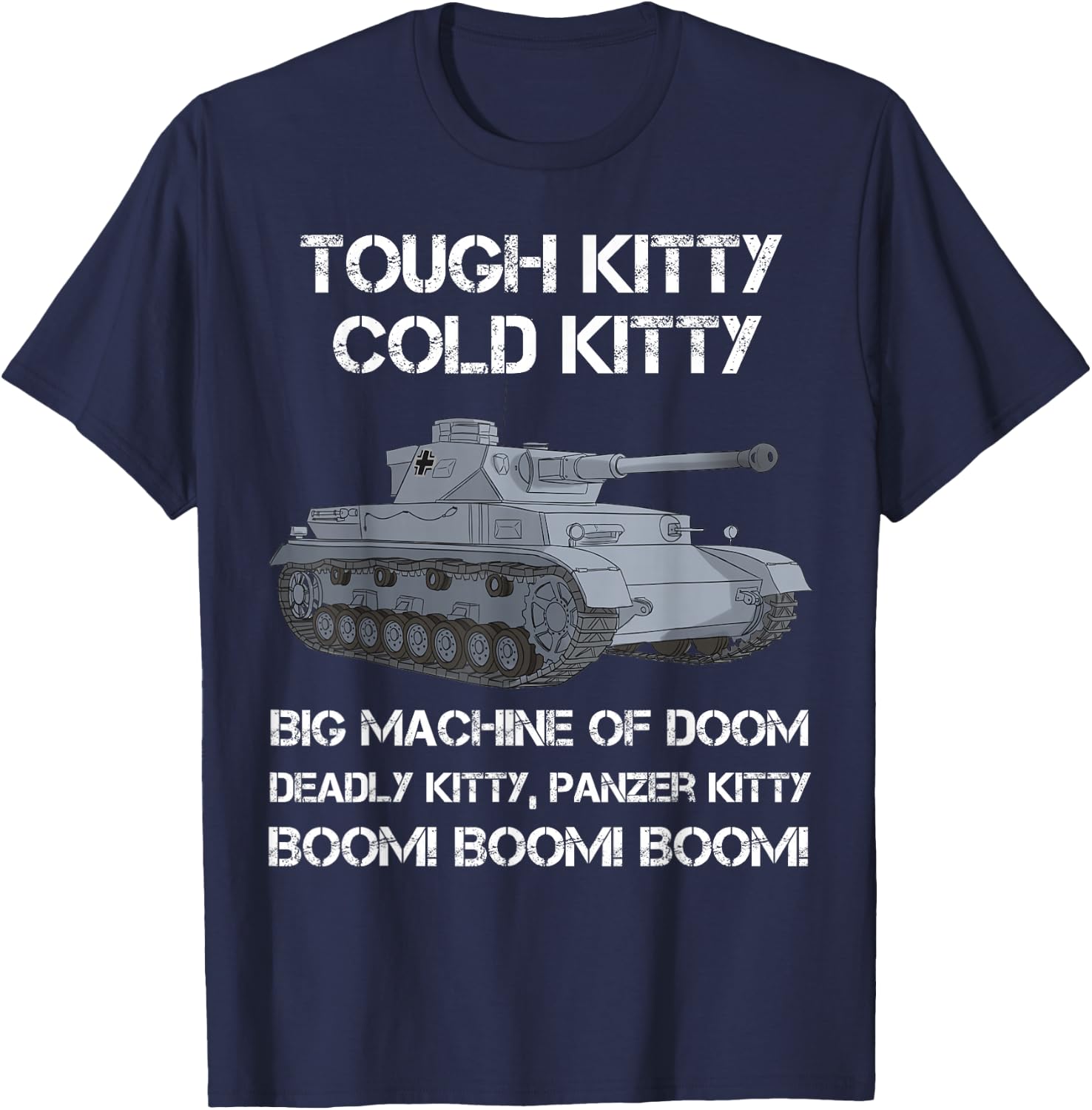 Tiger Panzer Tank Meme Tough Kitty Cold Kitty WW2 German T-Shirt - T-Shirt | Navy