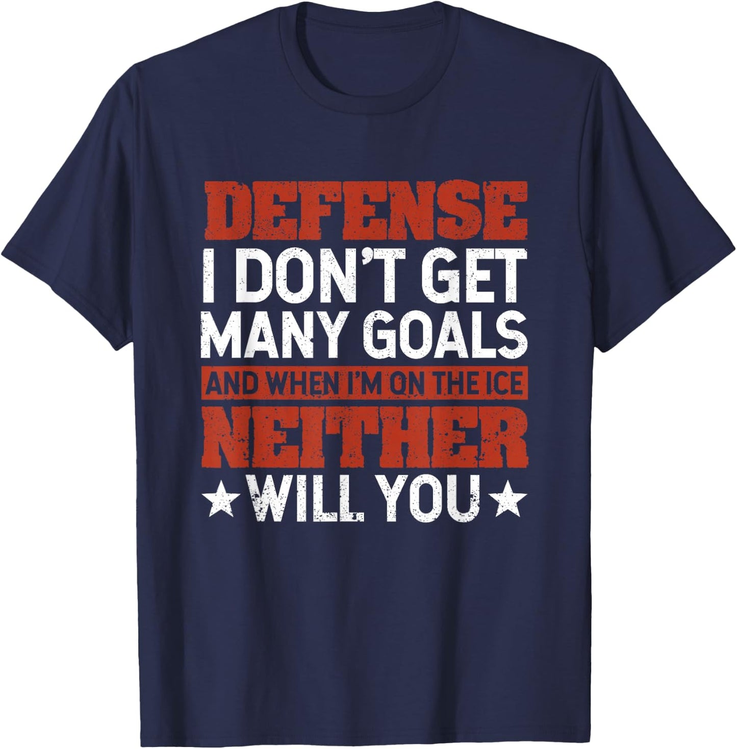 Defense I Don't Get Many Goals Funny Ice Hockey Sport Lover T-Shirt - T-Shirt | Navy