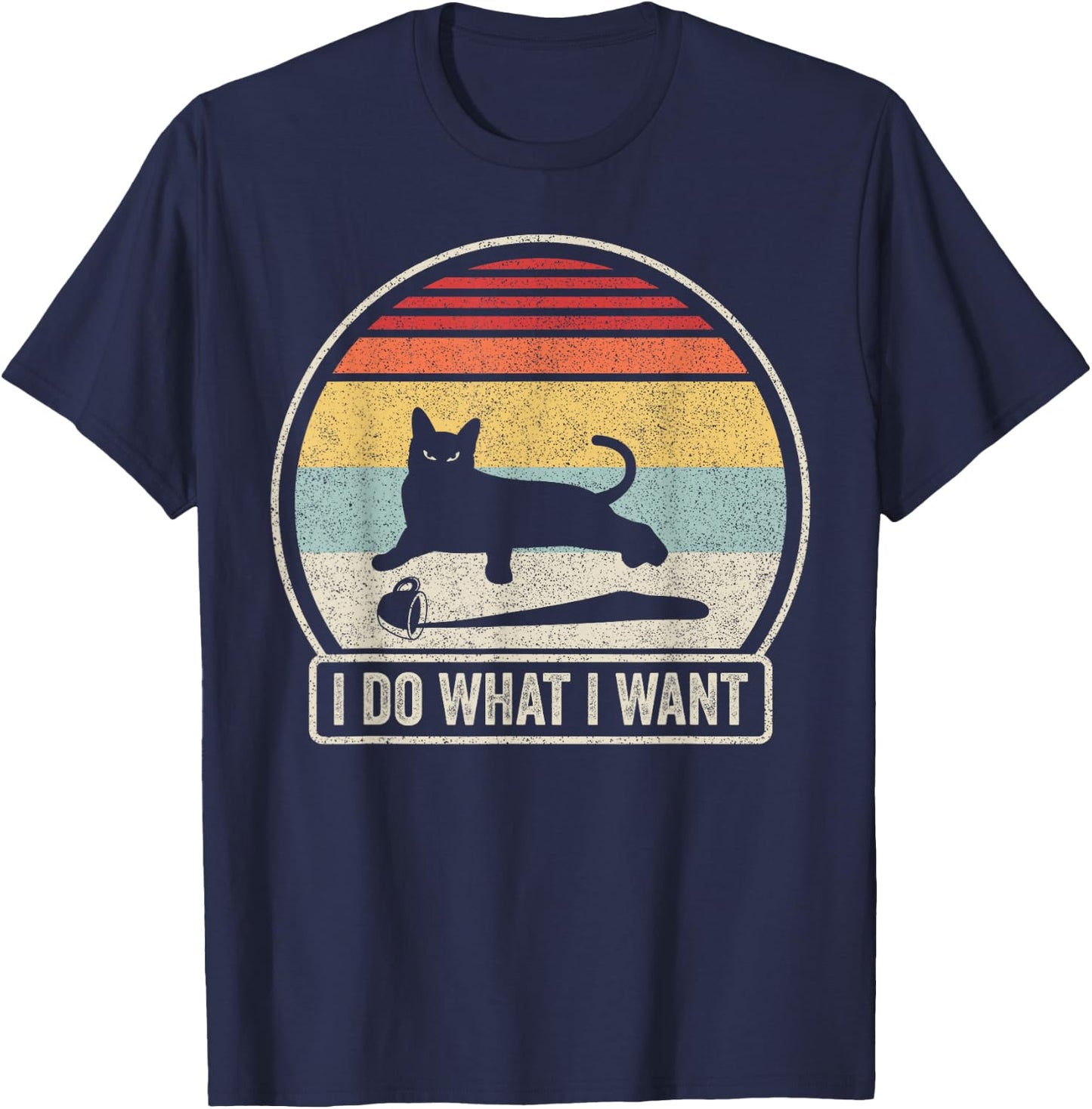 Retro Vintage I Do What I Want Cat T-Shirt - T-Shirt | Navy