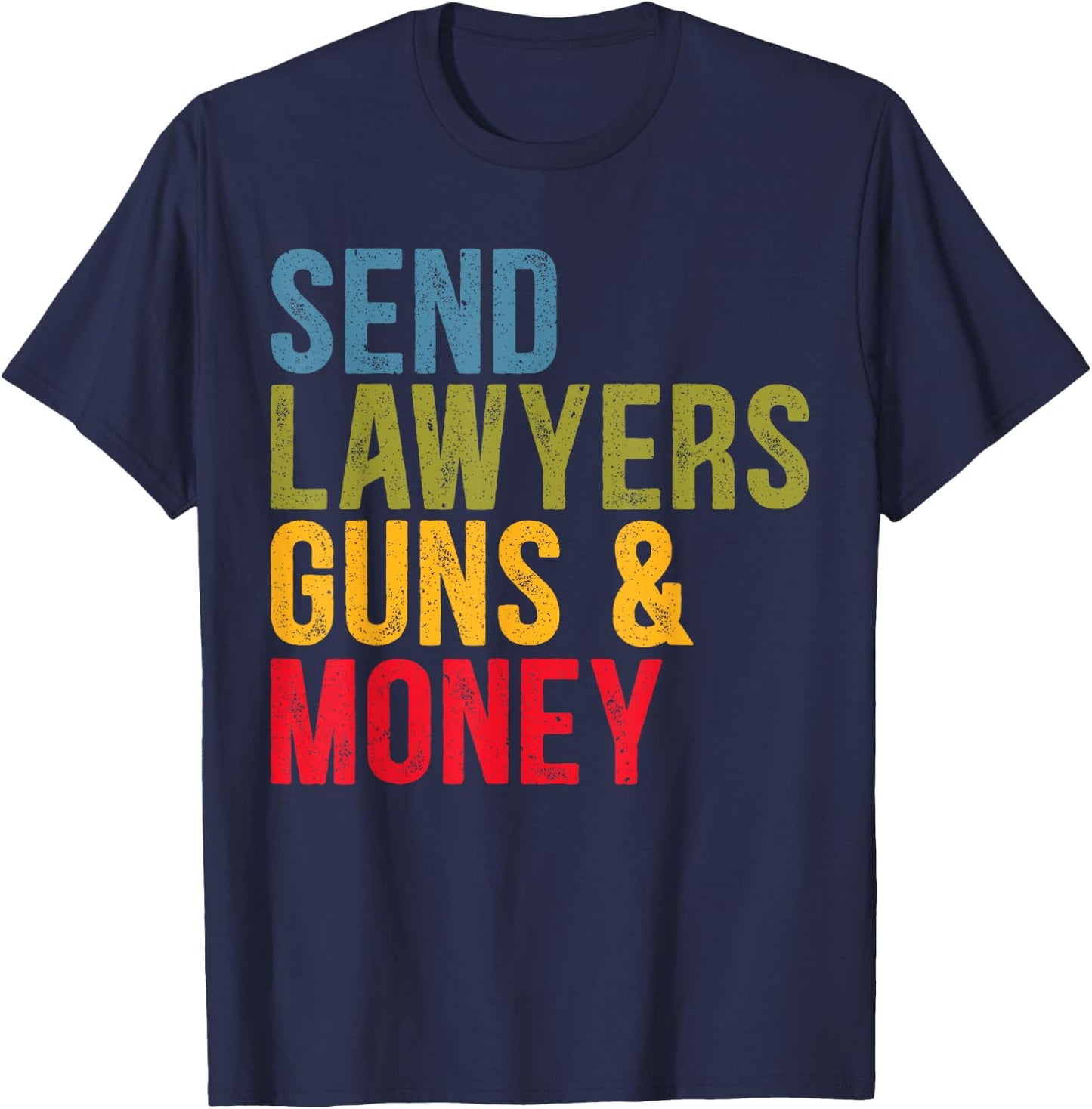 Gifts for Attorney & Lawyer Gifts Black Send Lawyers Guns And Money T-Shirt - T-Shirt | Navy