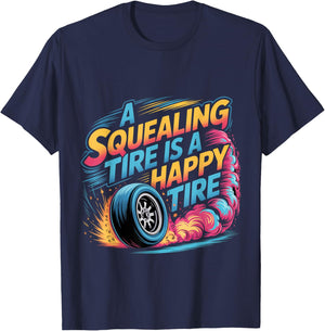 A Squealing Tire is A Happy Tire Mechanic Car Drift T-Shirt - T-Shirt | Navy