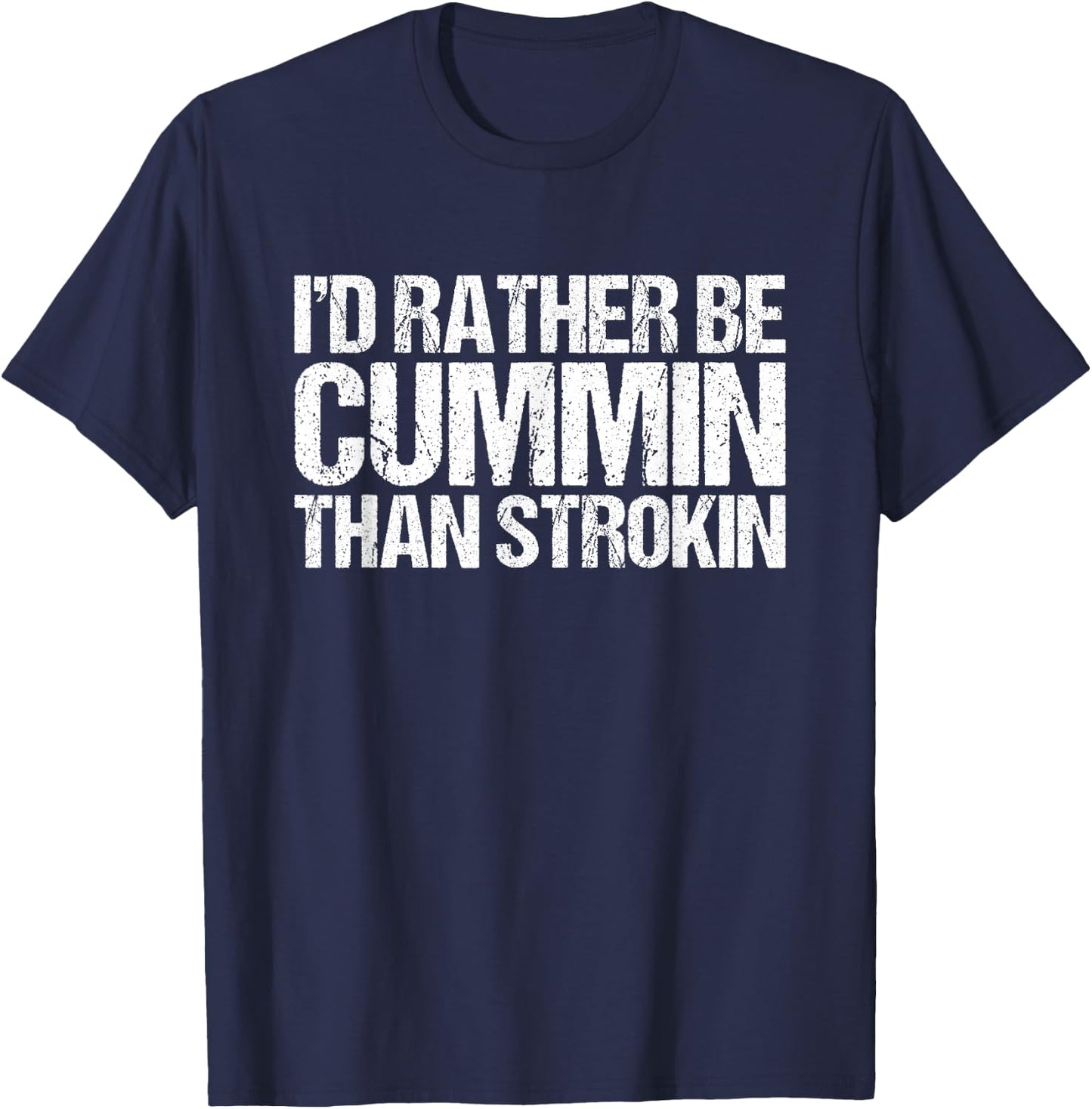 I would rather be Cummin than Strokin Diesel T-Shirt - T-Shirt | Navy