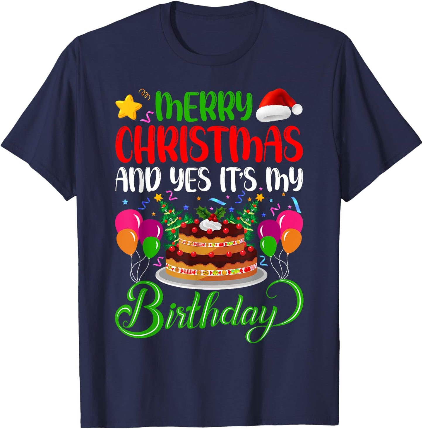 Merry Christmas And Yes It’s My Birthday T-Shirt - T-Shirt | Navy
