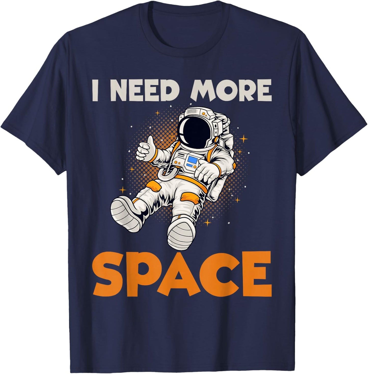I need more Space Astronaut T-Shirt - T-Shirt | Navy