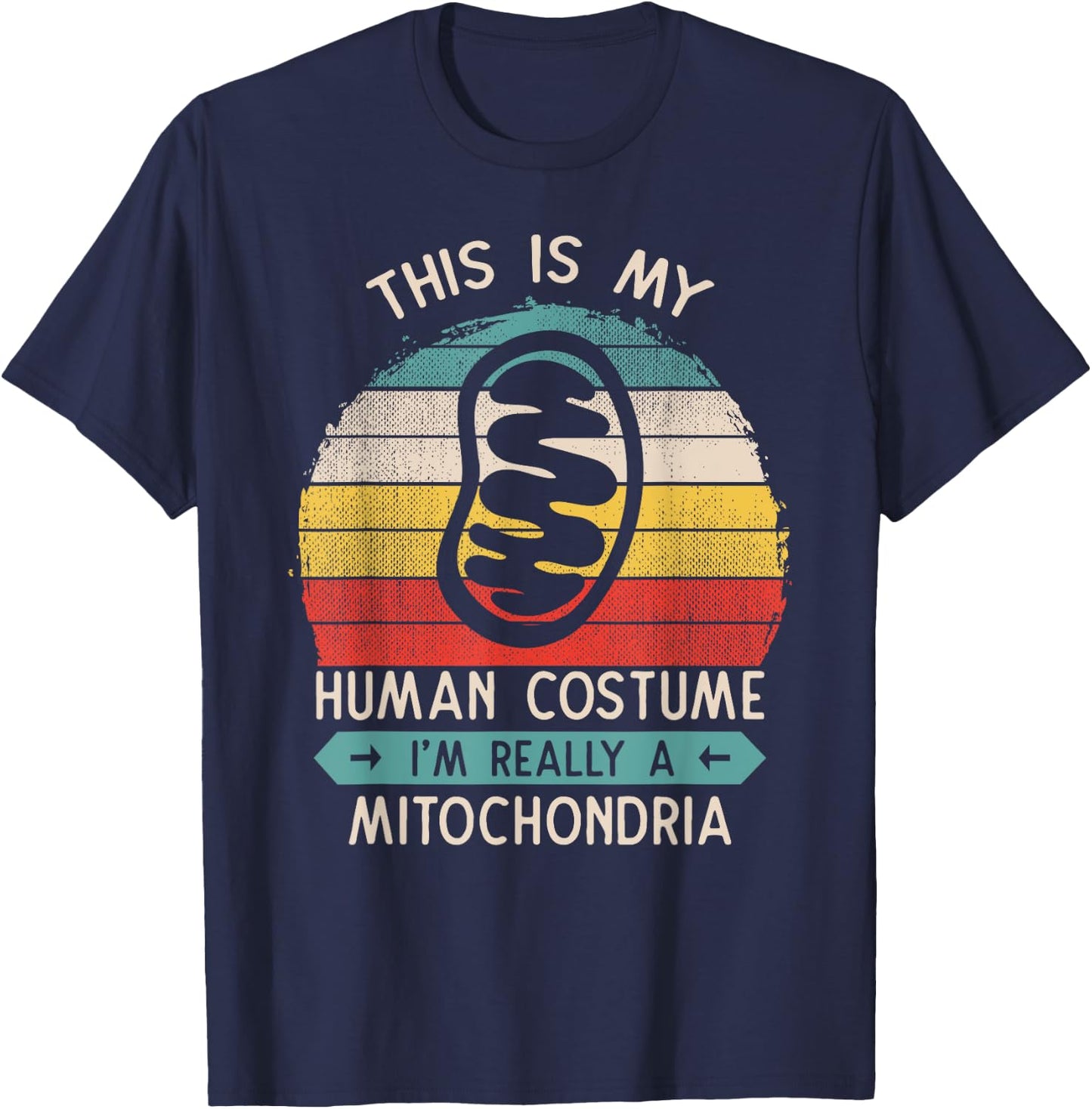 This Is My Human Costume Mitochondria Cell Biology Gift T-Shirt - T-Shirt | Navy