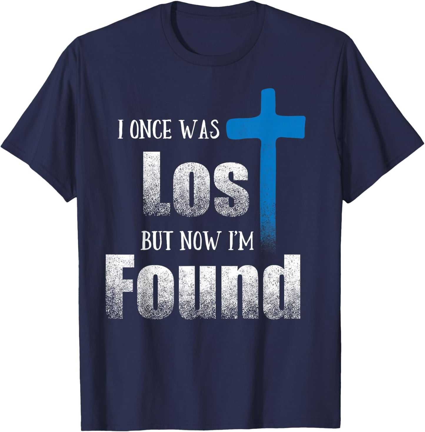 I Once Was Lost But Now I’m Found Christian Luke 15:32 Cross T-Shirt - T-Shirt | Navy