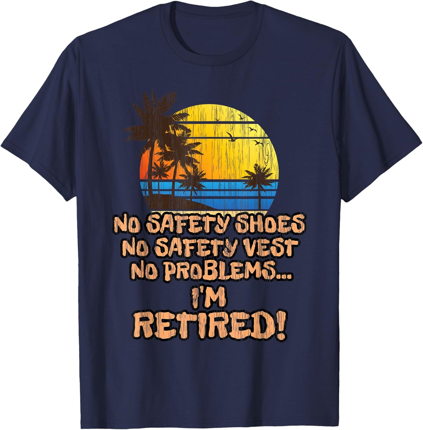 Retired Shirt for the Construction Worker! T-Shirt - T-Shirt | Navy