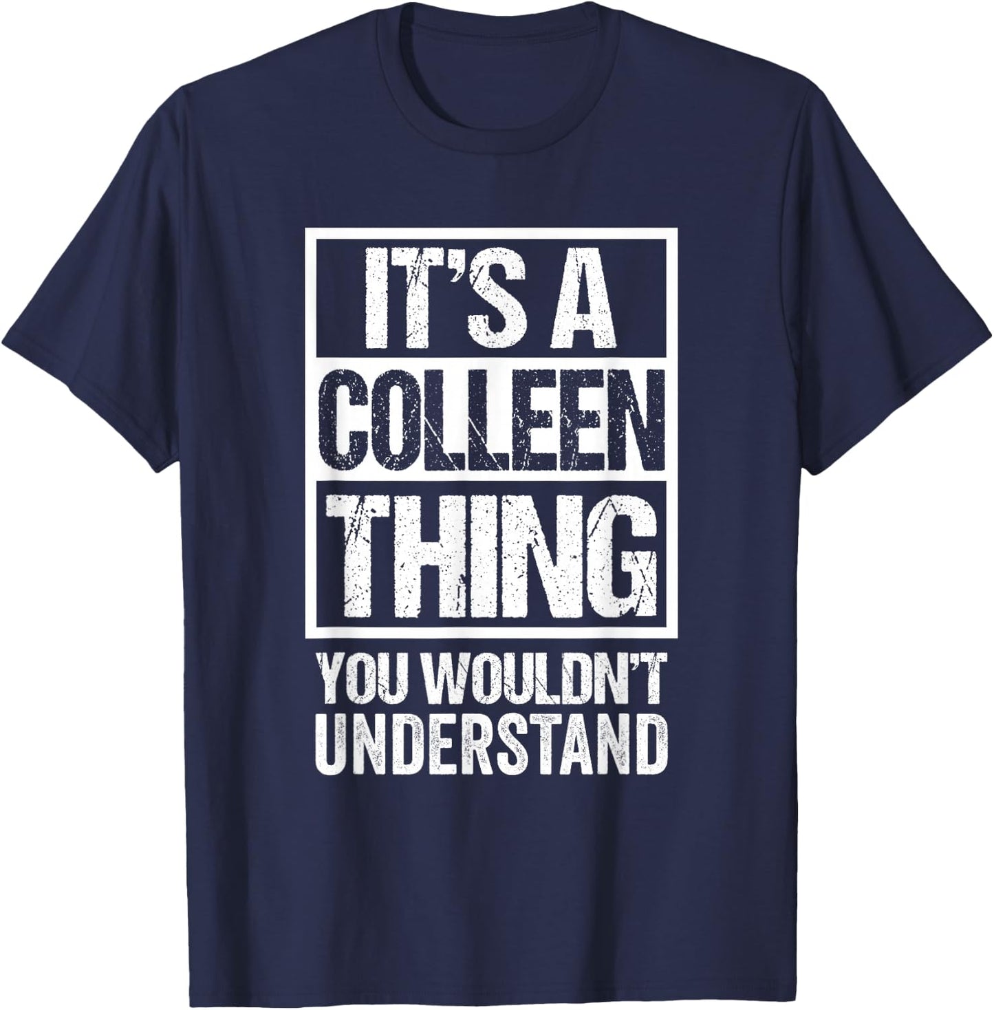 It's A Colleen Thing You Wouldn't Understand First Name T-Shirt - T-Shirt | Navy