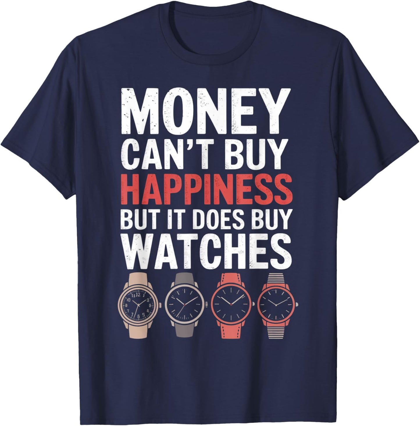 It Does Buy Watches Watch Collecting Watch Collector T-Shirt - T-Shirt | Navy