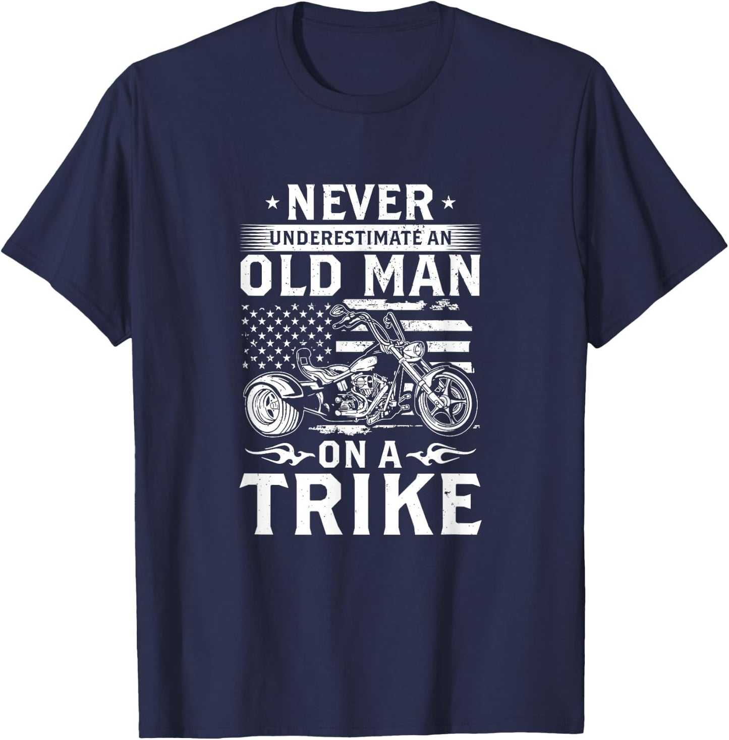 Never Underestimate an Old Man On A Trike - Trike Triker T-Shirt - T-Shirt | Navy