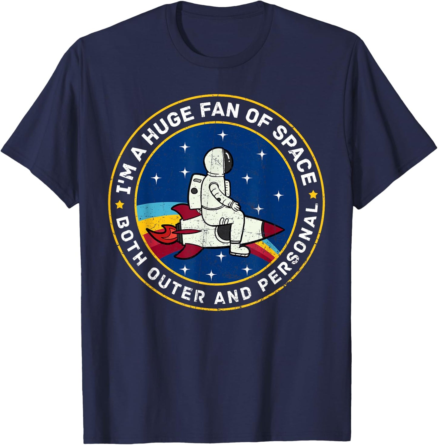 I'm A Huge Fan Of Space Both Outer And Personal Outer Space T-Shirt - T-Shirt | Navy