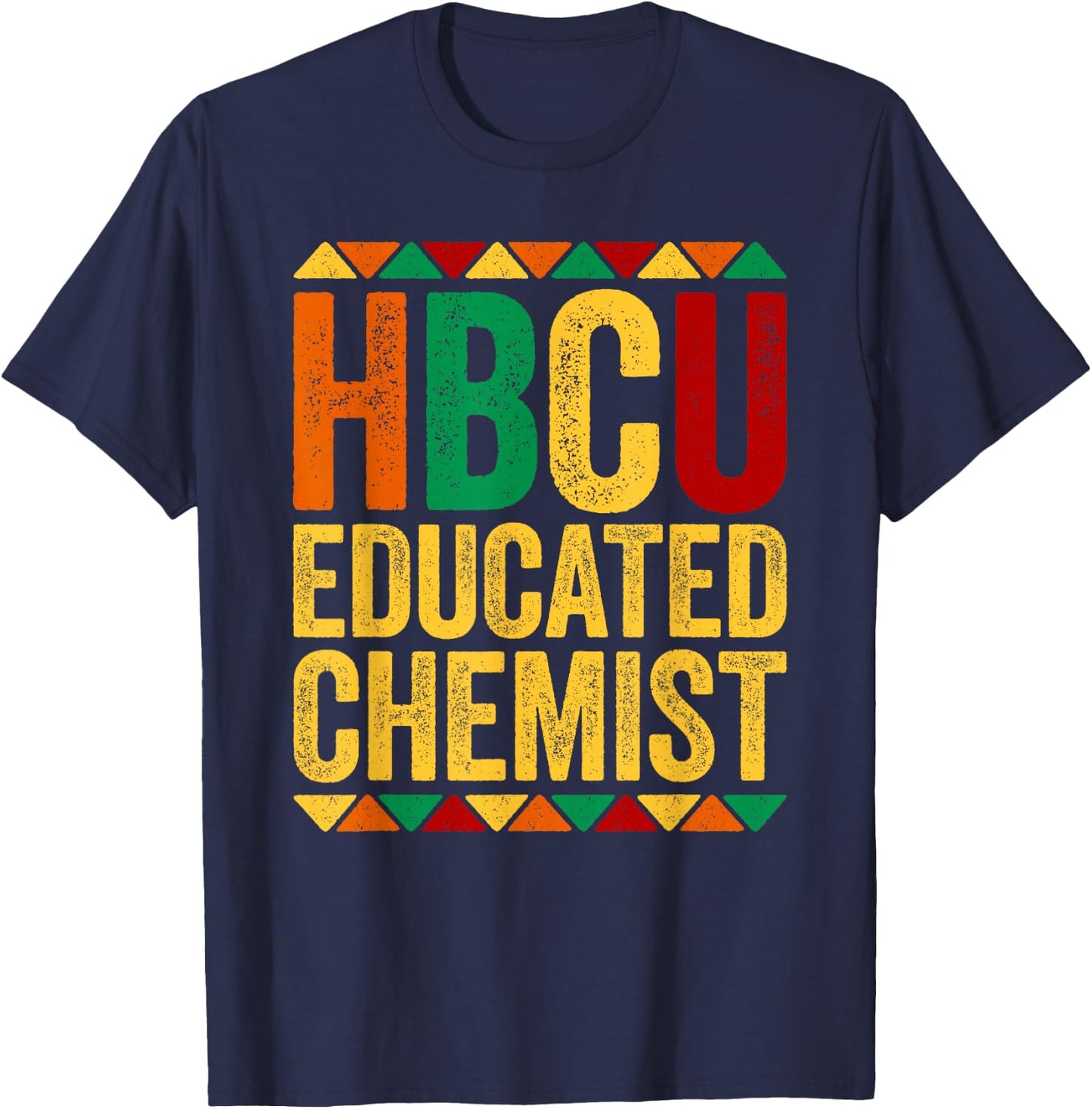 HBCU Educated Chemist Shirt Historical Black T-Shirt - T-Shirt | Navy