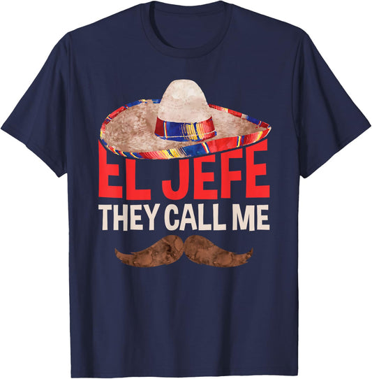 They Call Me El Jefe Cinco De Mayo Party Shirt T-Shirt - T-Shirt | Navy
