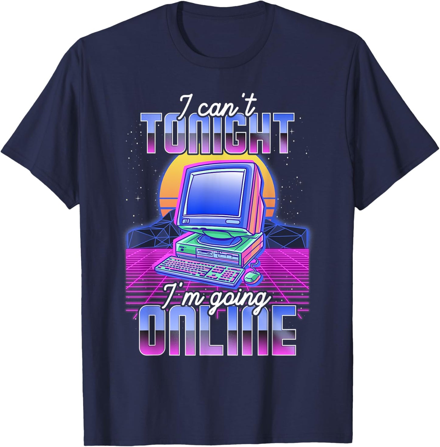 I Cant Tonight Im Going Online Funny Internet Gear Vaporwave Funny Computer Retro Internet Culture Meme PC Joke Black T-Shirt - T-Shirt | Navy