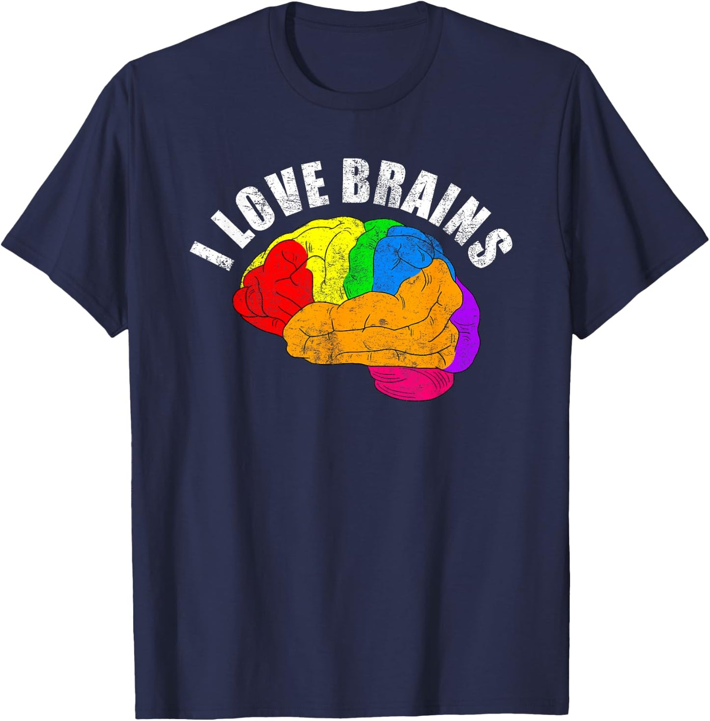 I Love Brains Colorful Funny Neuro Doctor Neurologist Gift T-Shirt - T-Shirt | Navy