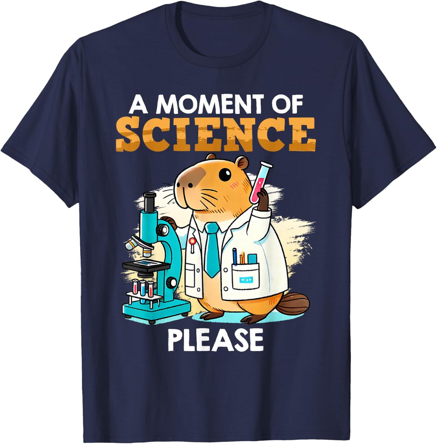 Scientists A MOMENT OF SCIENCE PLEASE Funny Capybara T-Shirt - T-Shirt | Navy
