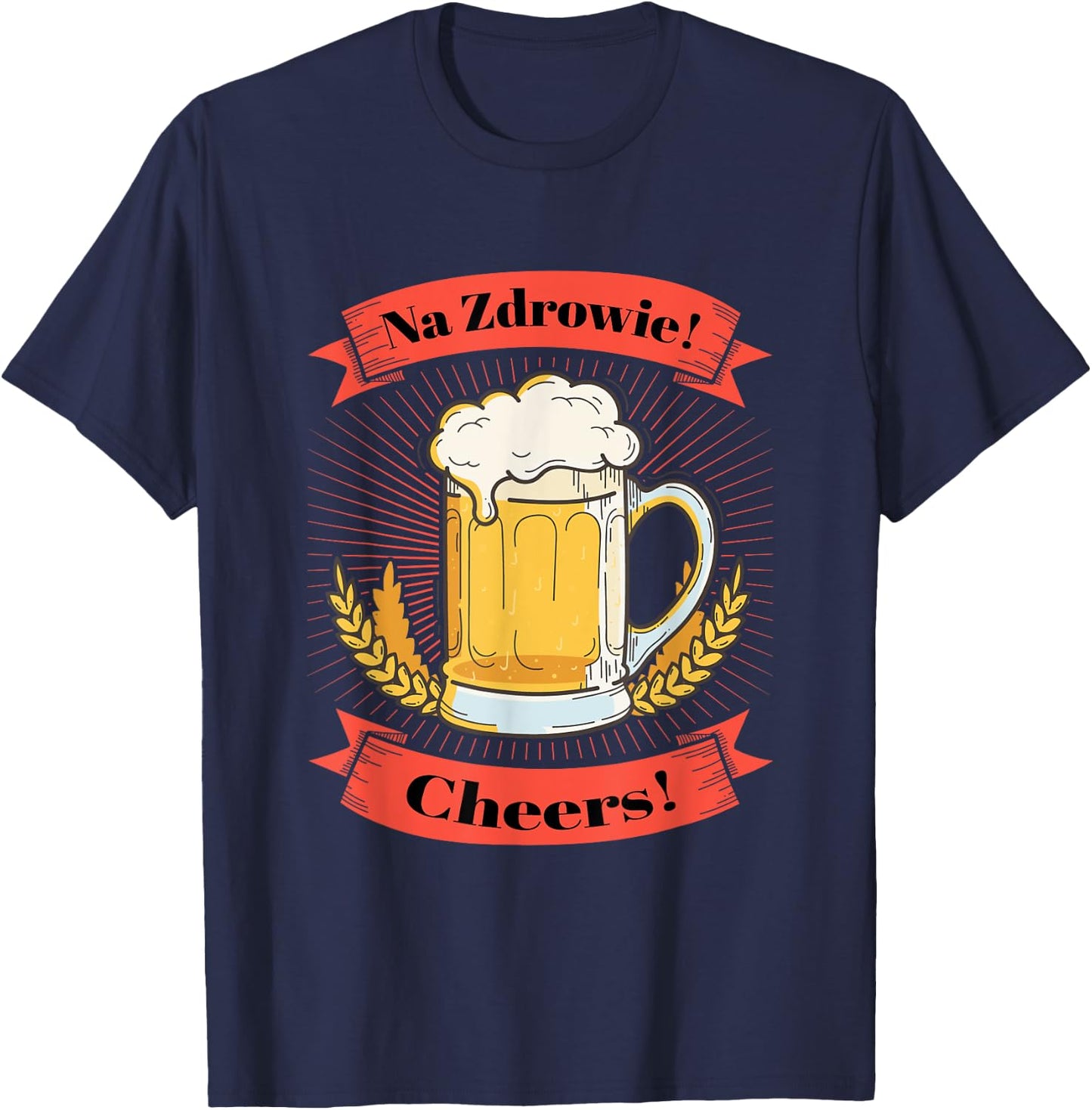 Na Zdrowie Polish Beer Drinking Toast T-Shirt - T-Shirt | Navy