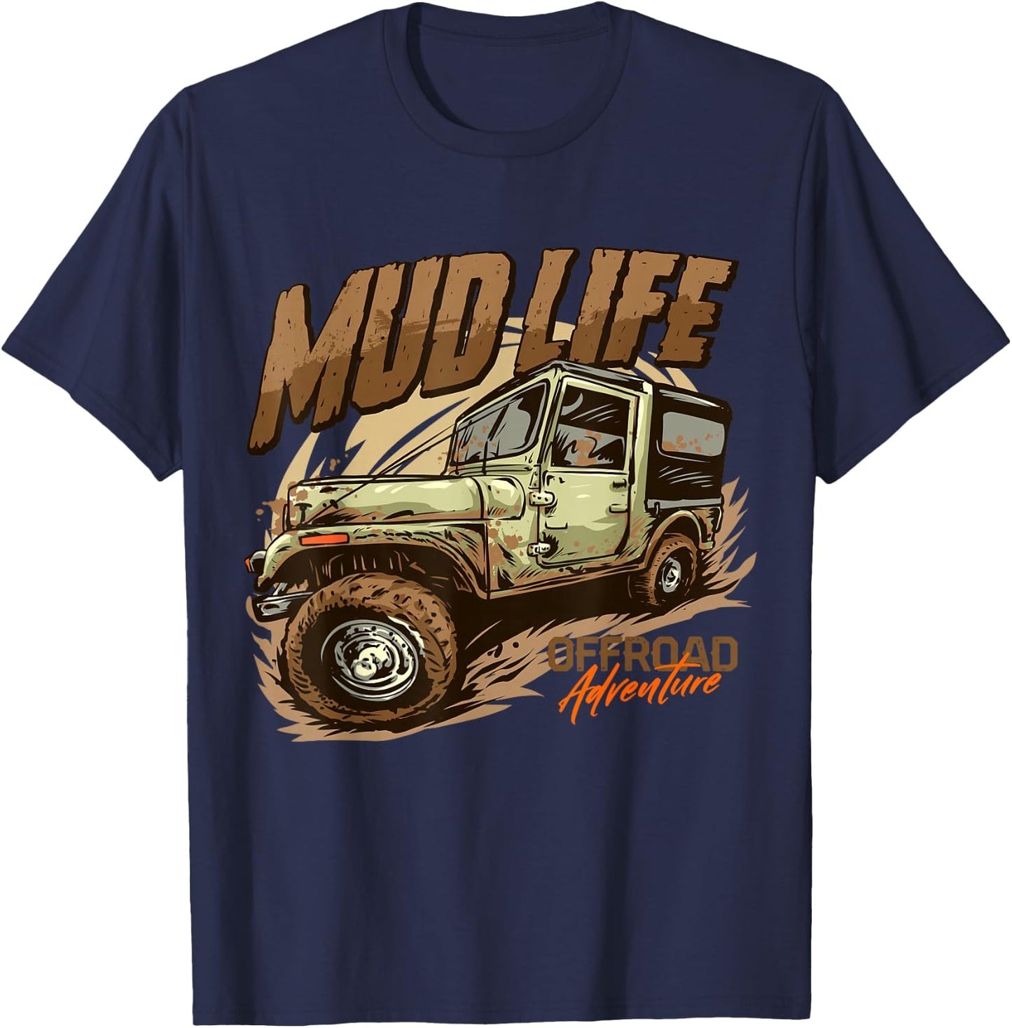 Mud Life | Off Roading Offroad 4x4 SUV T-Shirt - T-Shirt | Navy