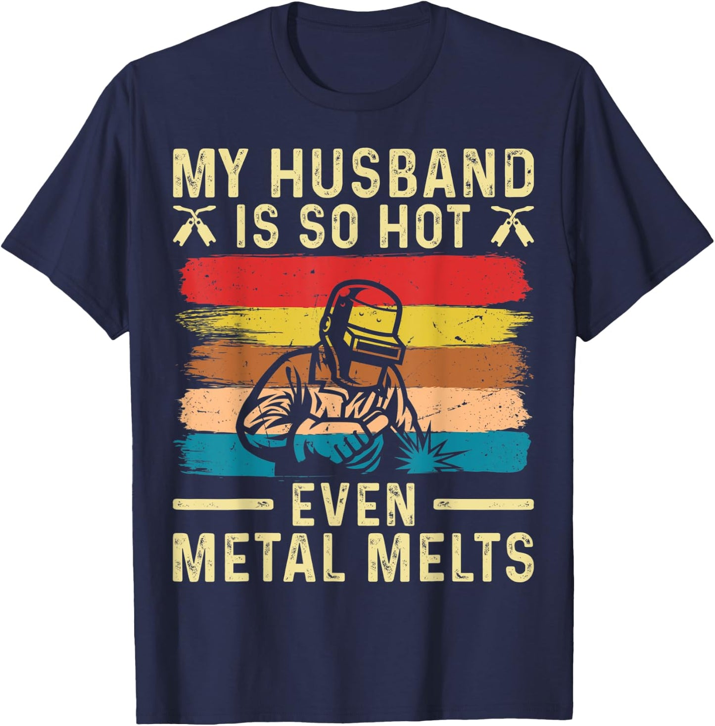 Metal Worker My Husband is Hot Funny Welder Wife T-Shirt - T-Shirt | Navy