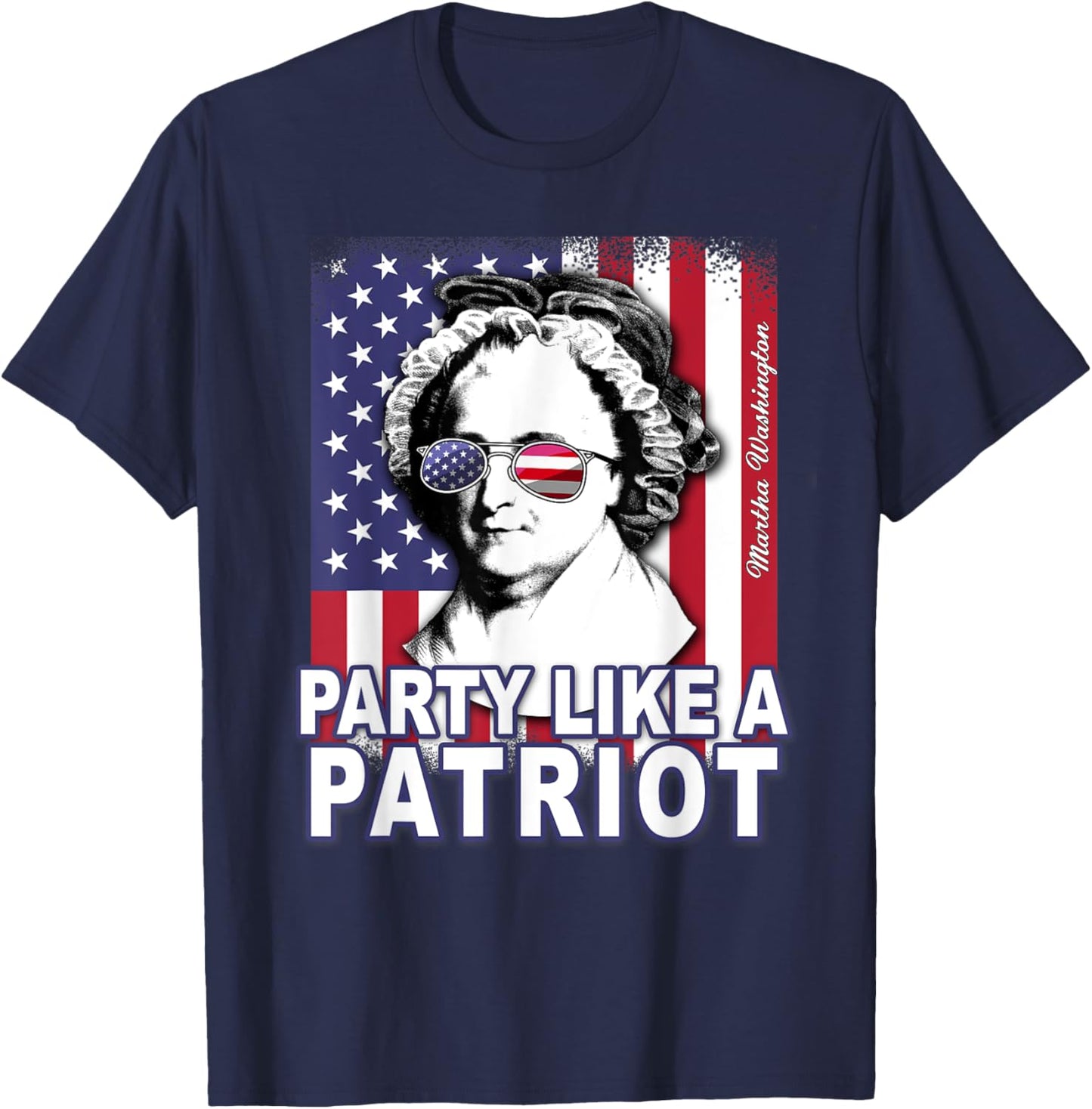 Martha Washington Party Like a Patriot Feminist 4th of July T-Shirt - T-Shirt | Navy