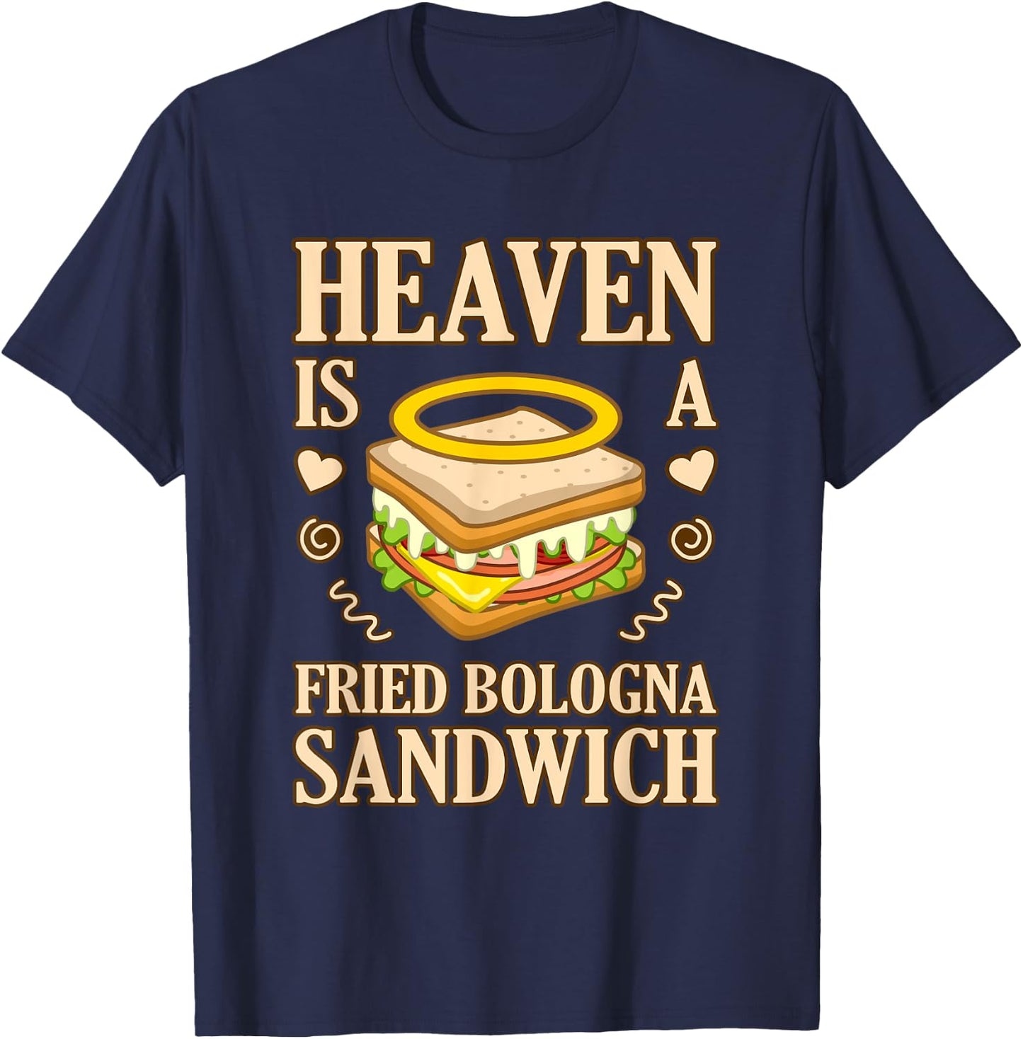 Heaven Is Fried Bologna Sandwich Meat Food Lover Graphic T-Shirt - T-Shirt | Navy