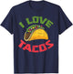 I Love Tacos Mexican Fast Food Cinco De Mayo Taco T-Shirt - T-Shirt | Navy