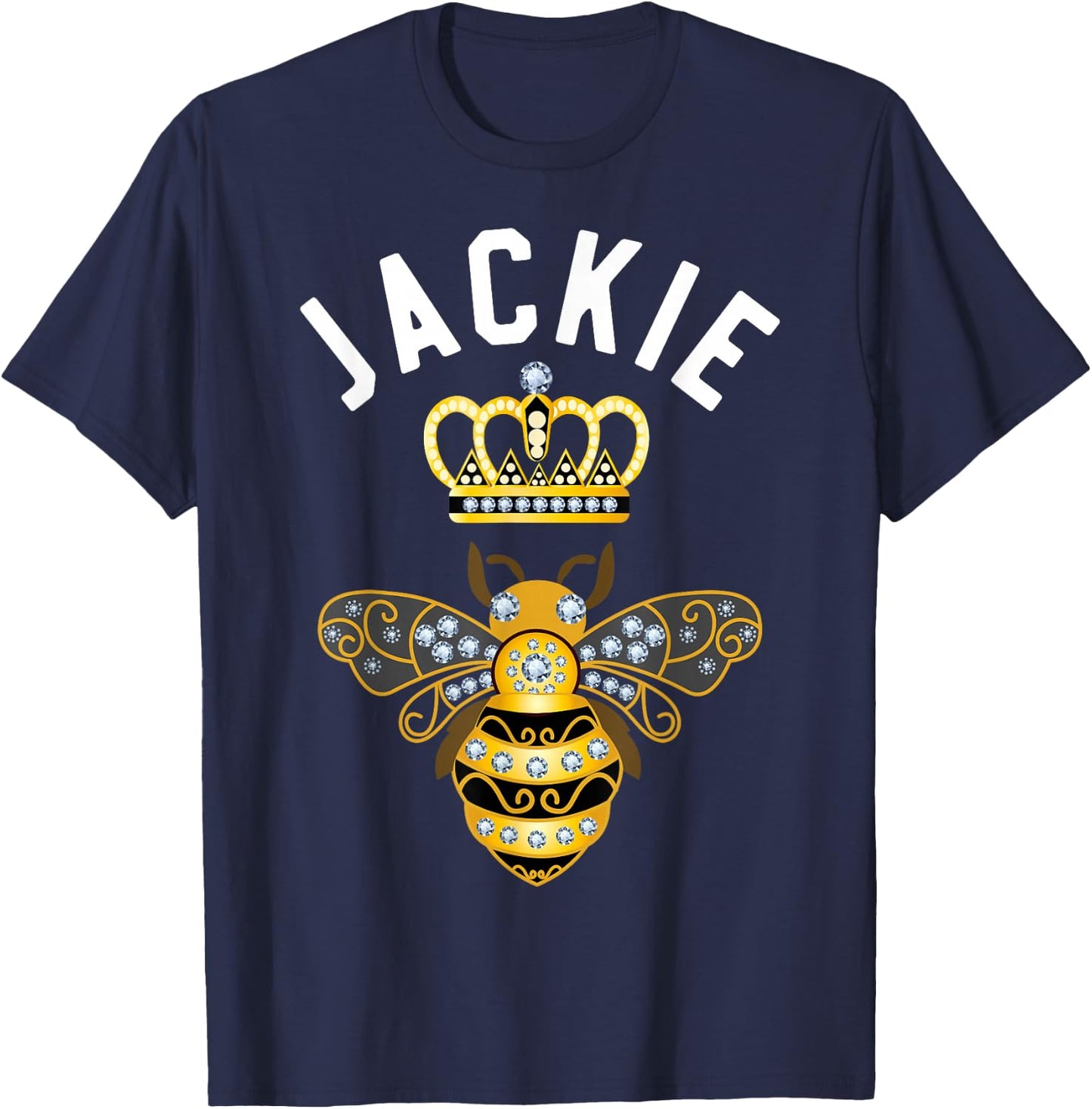 Jackie Name Jackie Birthday Gifts Queen Crown Bee Jackie T-Shirt - T-Shirt | Navy