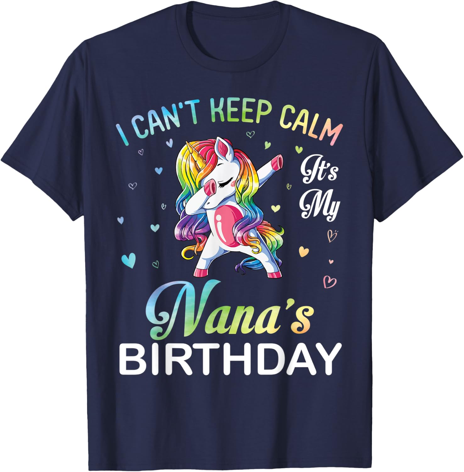 Unicorn Dabbing I Can't Keep Calm It's My Nana's Birthday T-Shirt - T-Shirt | Navy