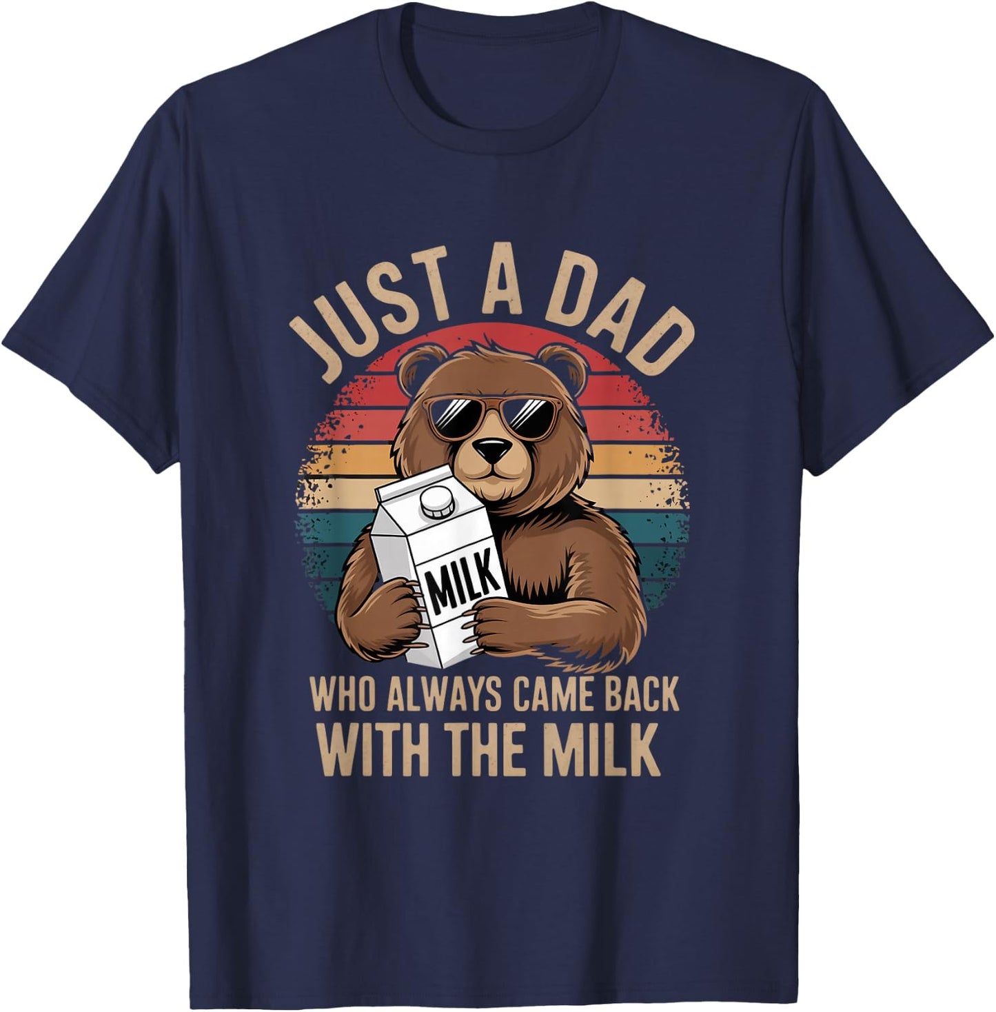Just A Dad Who Came Back With Milk T-Shirt - T-Shirt | Navy