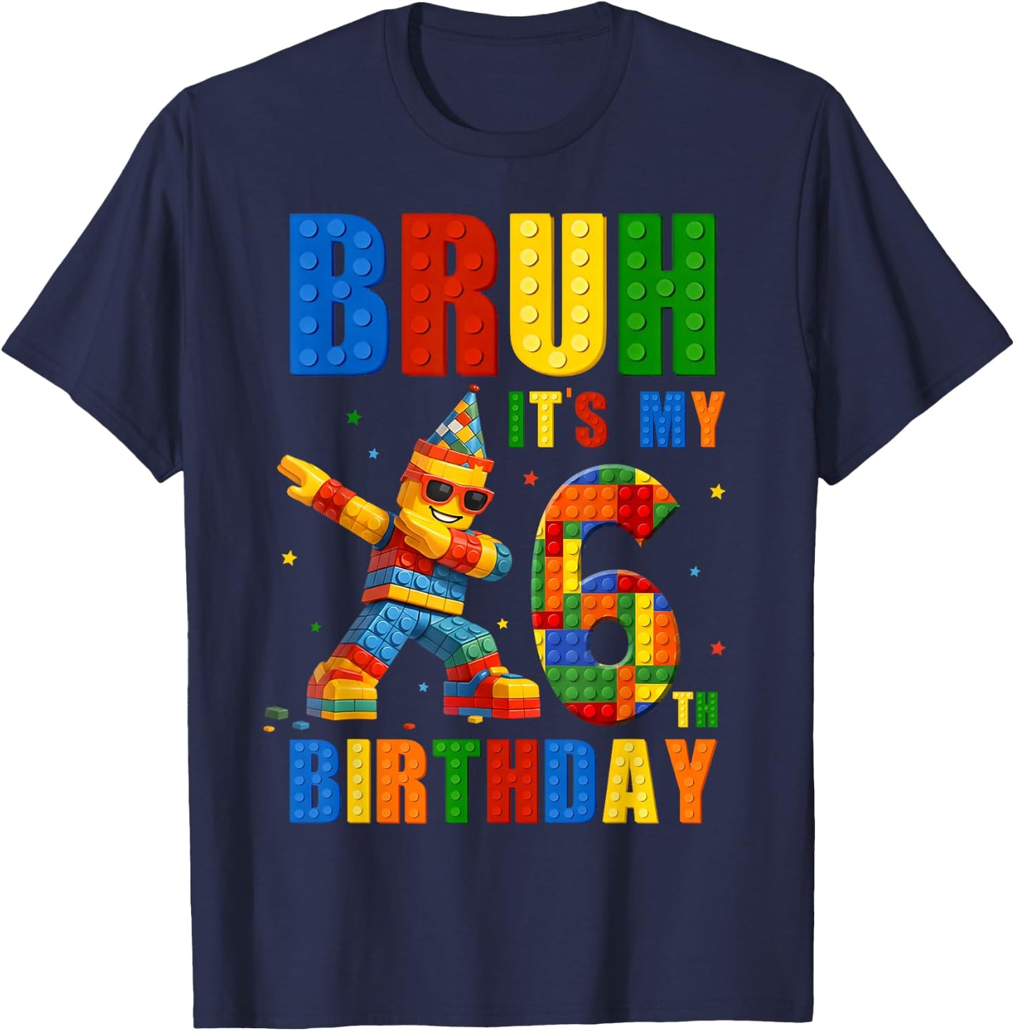 Bruh It's My 6th Birthday Boy 6 Year Old Building Blocks T-Shirt - T-Shirt | Navy