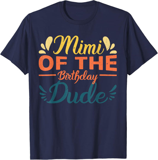 Mimi of the birthday dude party B-day boy proud birthday T-Shirt - T-Shirt | Navy