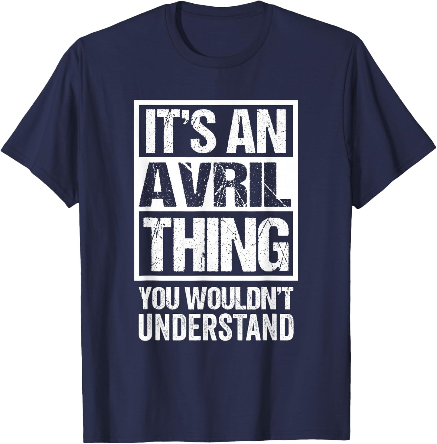 It's an Avril Thing You Wouldn't Understand Surname Name T-Shirt - T-Shirt | Navy